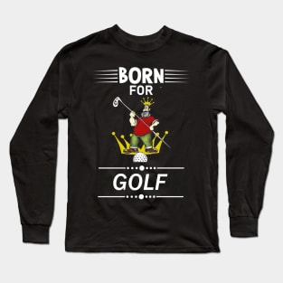 Golf Funny Quote Long Sleeve T-Shirt